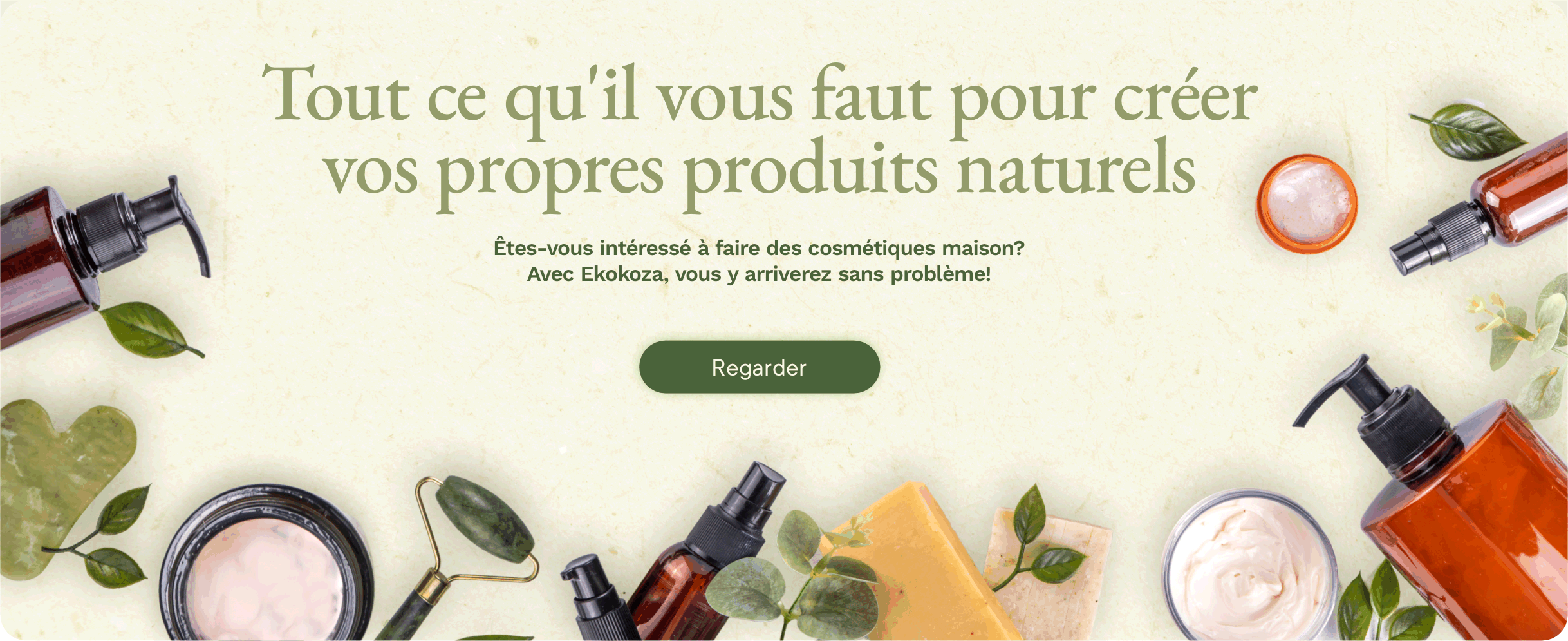 Banner - Tout ce qu'il vous faut pour créer vos propres produits naturels: Ekokoza.fr