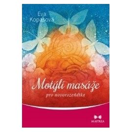 Eva Kopasová - Motýlí masáže pro Novorozeňátka